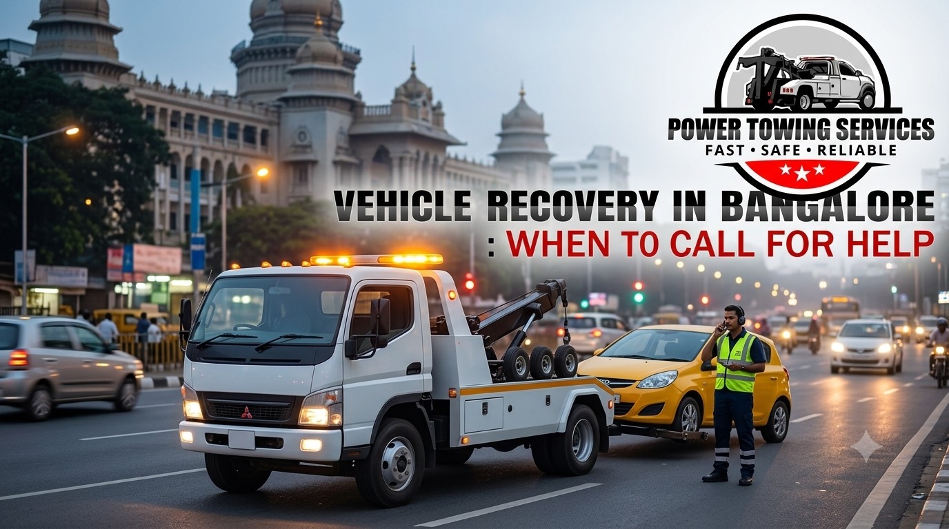 Vehicle Recovery in Bangalore: When to Call for Help