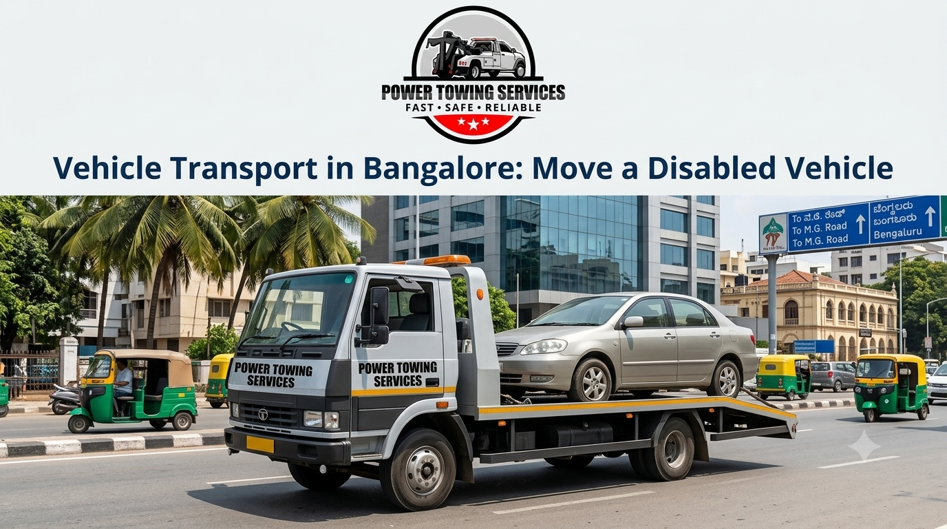 Vehicle Transport in Bangalore: Move a Disabled Vehicle